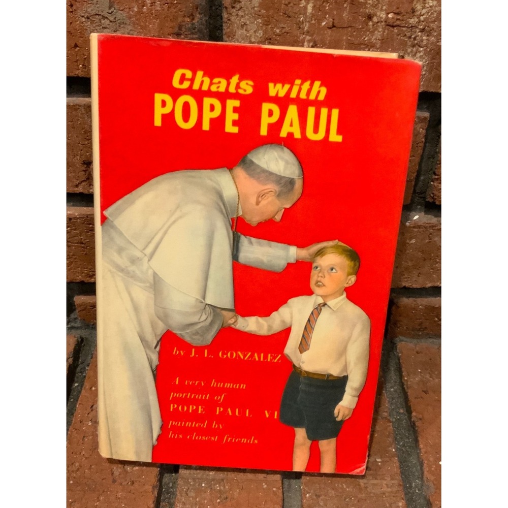 Chats with Pope Paul by J. L. Gonzalez 1965 Hardcover St Paul Editions Vintage